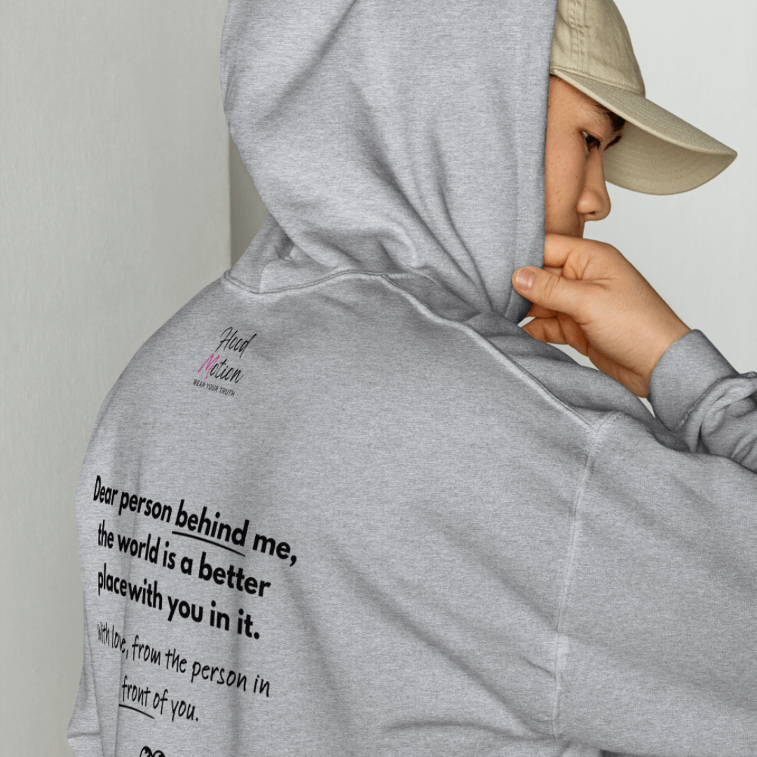 Dear Person behind me (B) I Be Kind to yourself (F) - Unisex Hoodie