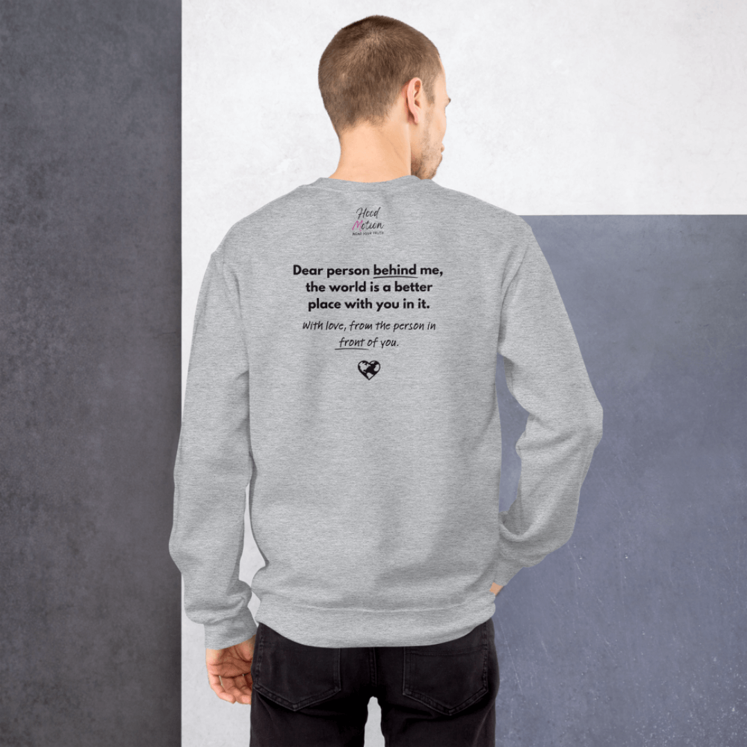Dear Person behind me (B) I Be Kind to yourself (F) - Unisex Sweatshirt