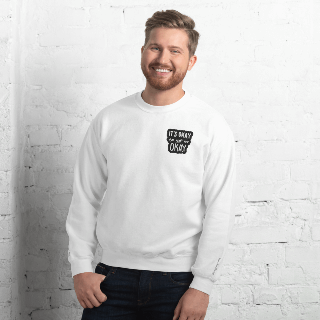 It's Okay to not be Okay - Unisex Sweatshirt (with Left Chest and Wrist Embroidery)