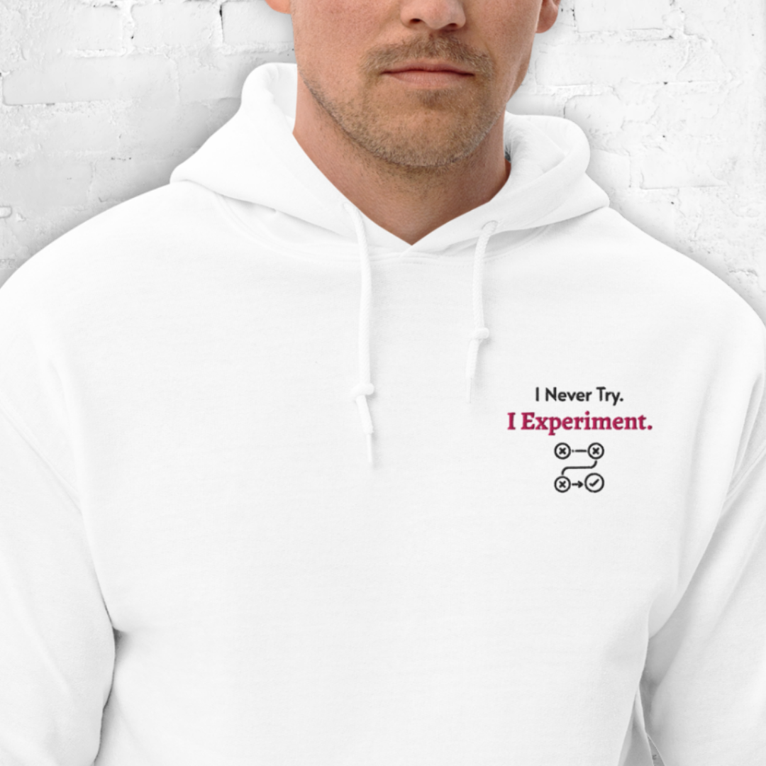 I Never Try. I Experiment - Unisex Hoodie (with Left Chest and Wrist Embroidery)