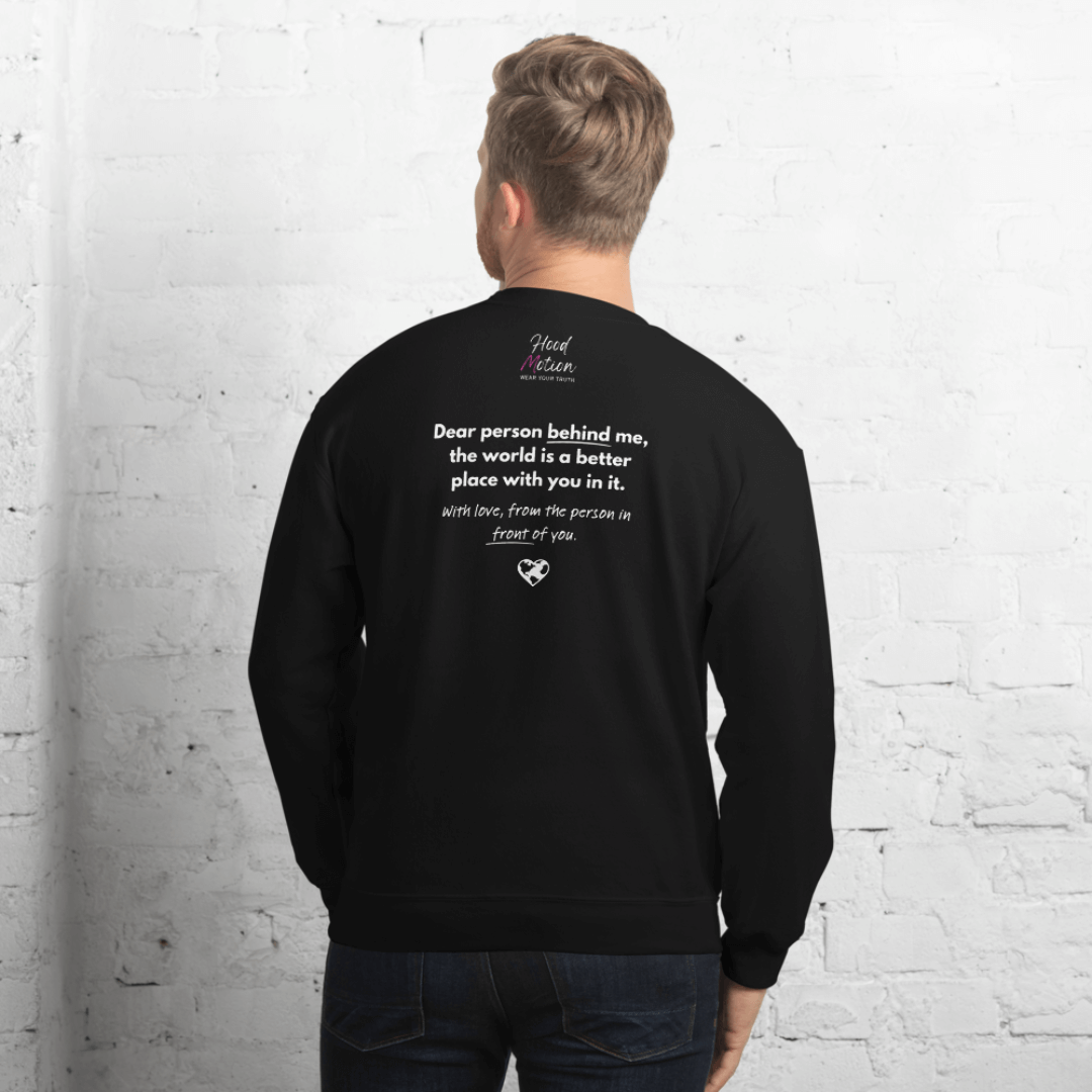 Dear Person behind me (B) I Be Kind to yourself (F) - Unisex Sweatshirt (with Left Chest and Wrist Embroidery + Back print)