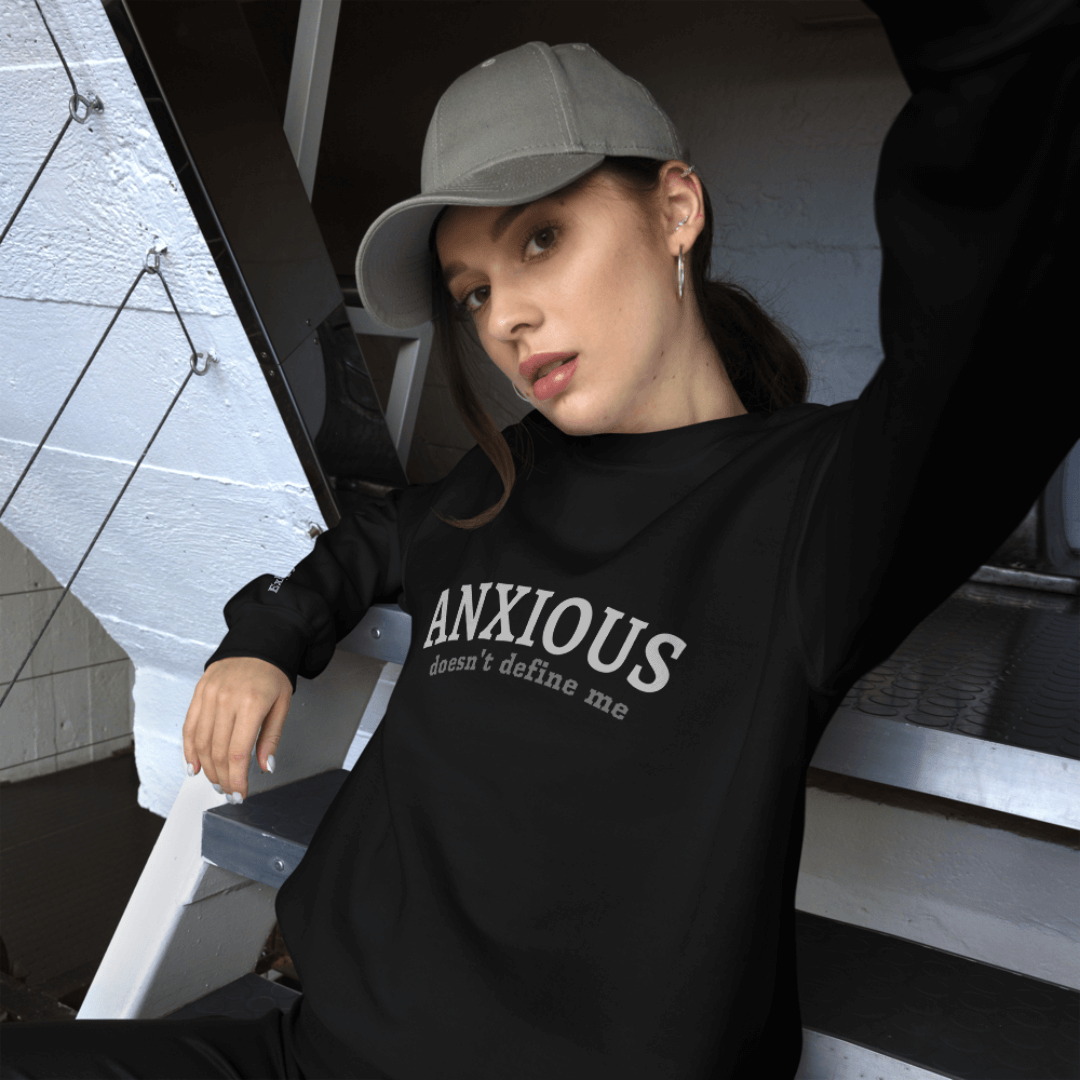 ANXIOUS doesn't define me - Unisex Sweatshirt (with Wrist Embroidery)