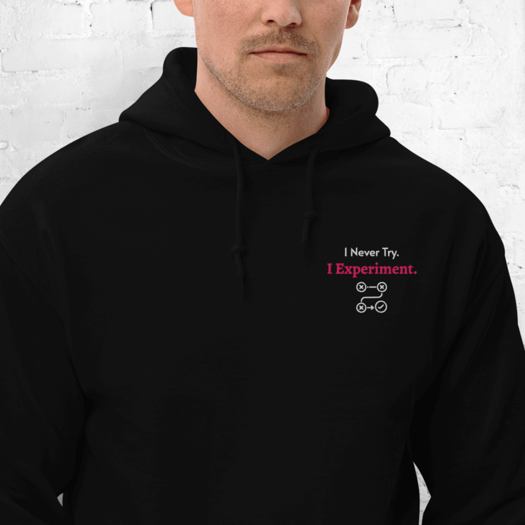 I Never Try. I Experiment - Unisex Hoodie (with Left Chest and Wrist Embroidery)