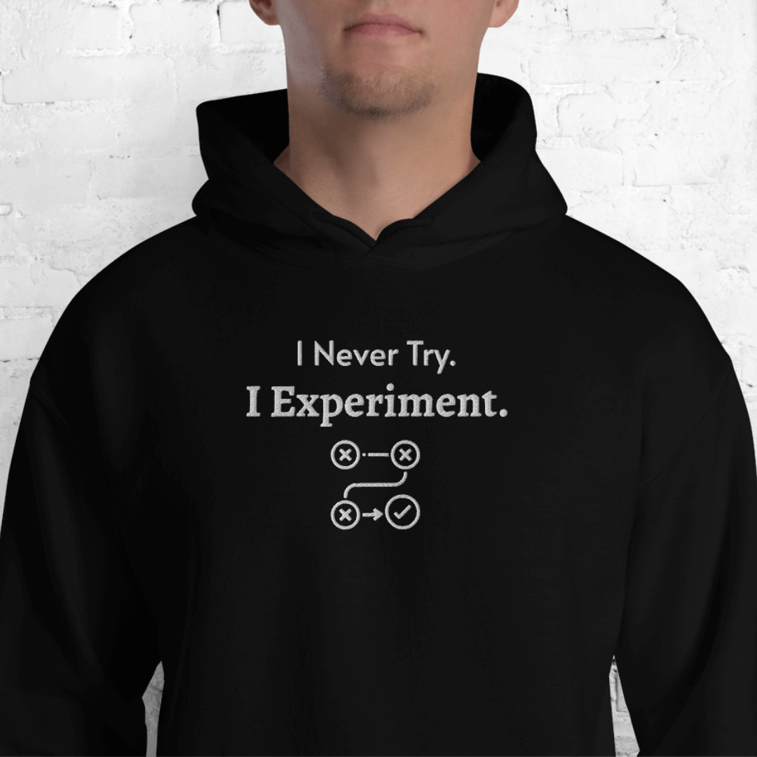 I Never Try. I Experiment - Unisex Hoodie (with Centre Chest and Wrist Embroidery)