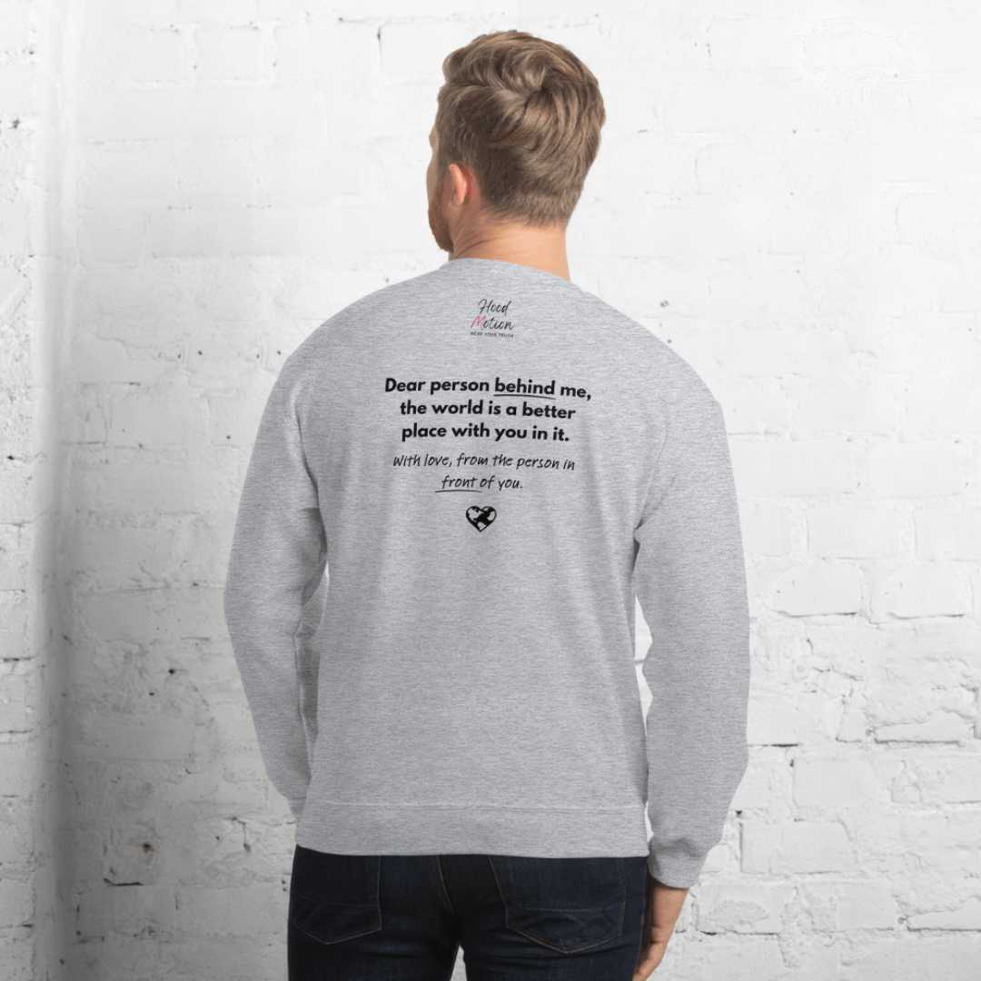 Dear Person behind me (B) I Be Kind to yourself (F) - Unisex Sweatshirt (with Left Chest and Wrist Embroidery + Back print)