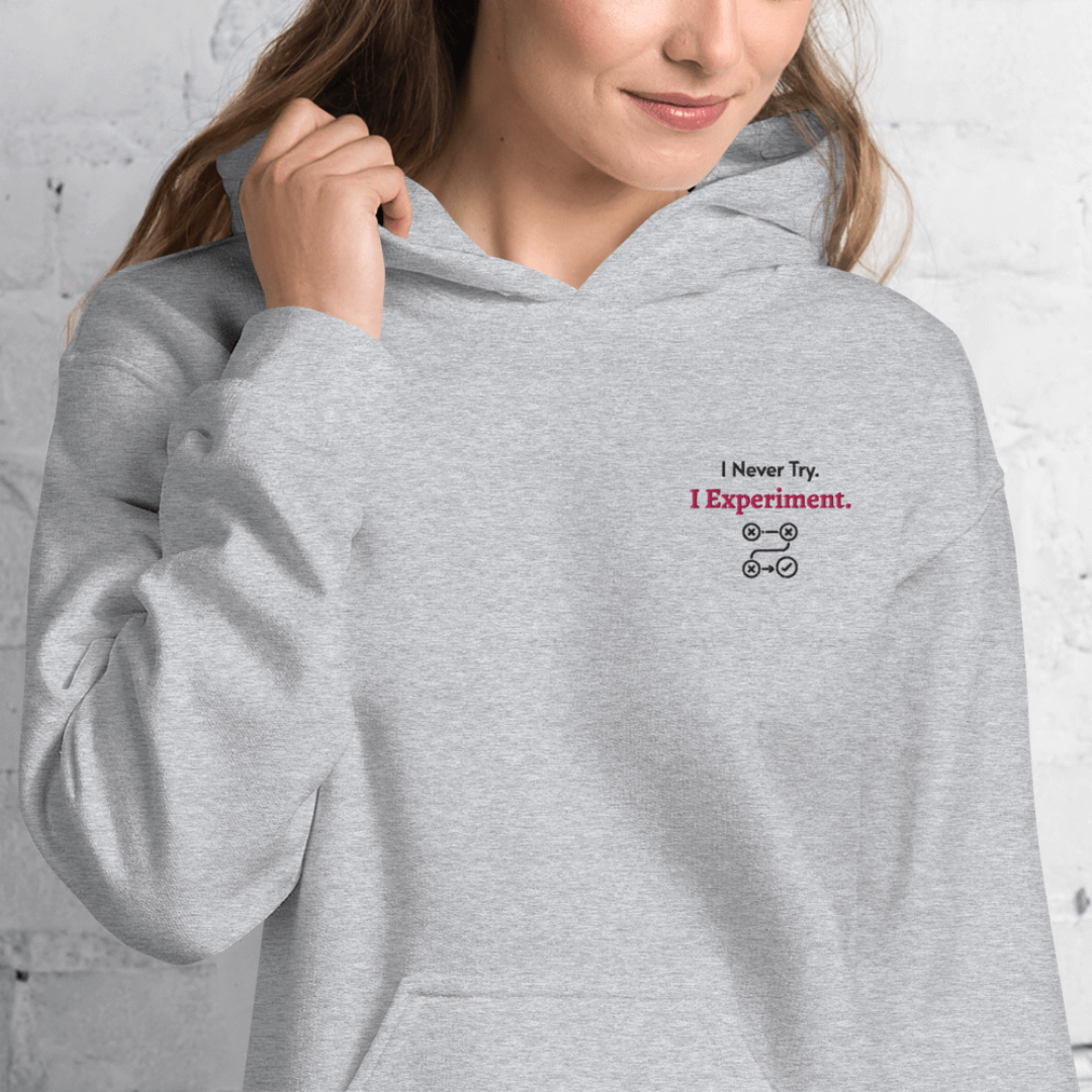 I Never Try. I Experiment - Unisex Hoodie (with Left Chest and Wrist Embroidery)