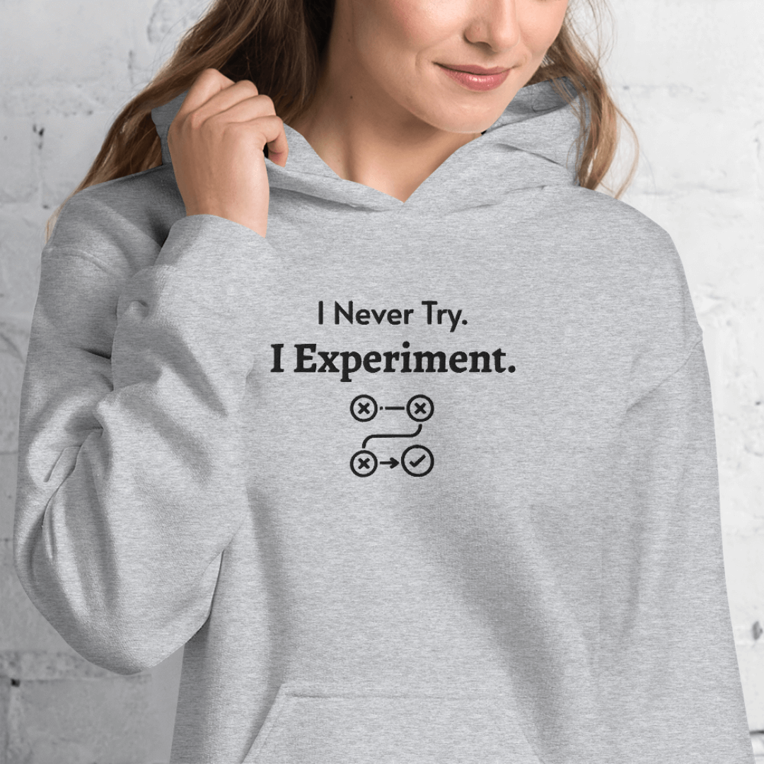 I Never Try. I Experiment - Unisex Hoodie (with Centre Chest and Wrist Embroidery)