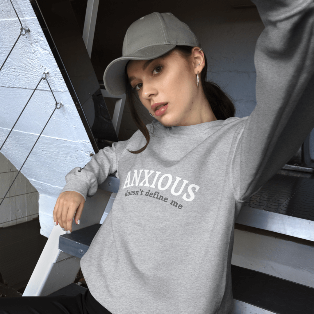 ANXIOUS doesn't define me - Unisex Sweatshirt (with Wrist Embroidery)