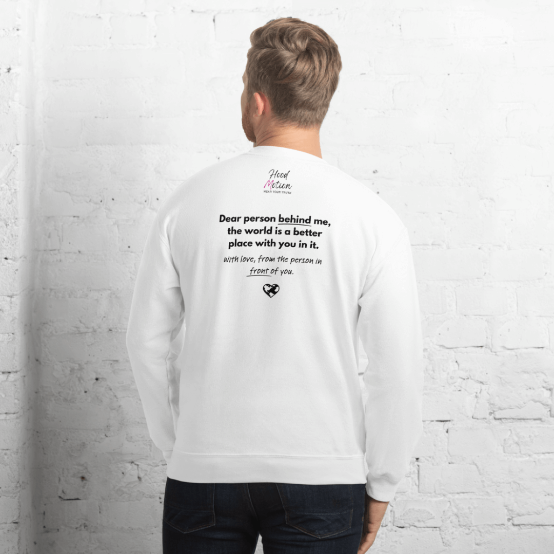 Dear Person behind me (B) I Be Kind to yourself (F) - Unisex Sweatshirt (with Left Chest and Wrist Embroidery + Back print)