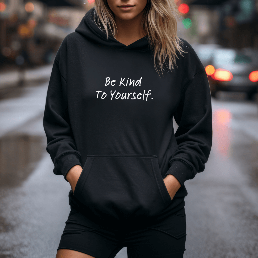 Dear Person behind me (B) I Be Kind to yourself (F) - Unisex Hoodie
