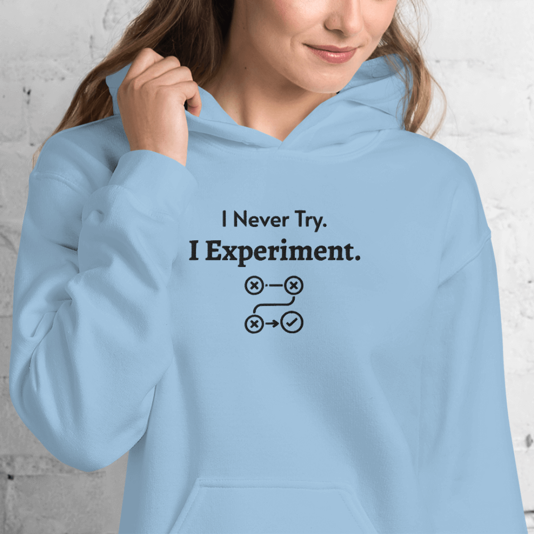I Never Try. I Experiment - Unisex Hoodie (with Centre Chest and Wrist Embroidery)