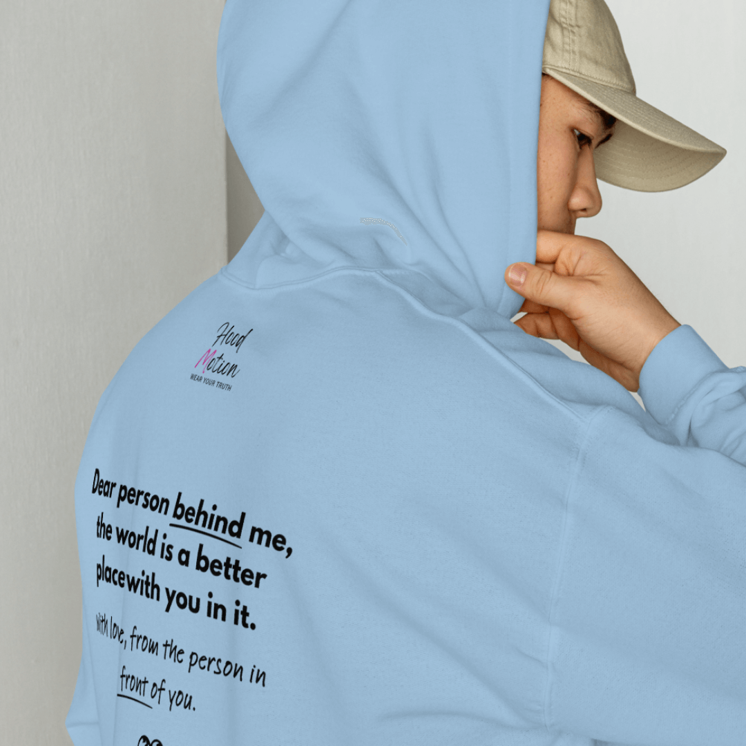 Dear Person behind me (B) I Be Kind to yourself (F) - Unisex Hoodie (with Wrist Embroidery)