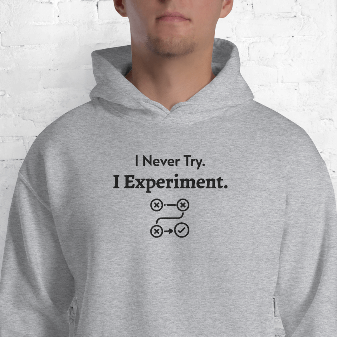 I Never Try. I Experiment - Unisex Hoodie (with Centre Chest and Wrist Embroidery)
