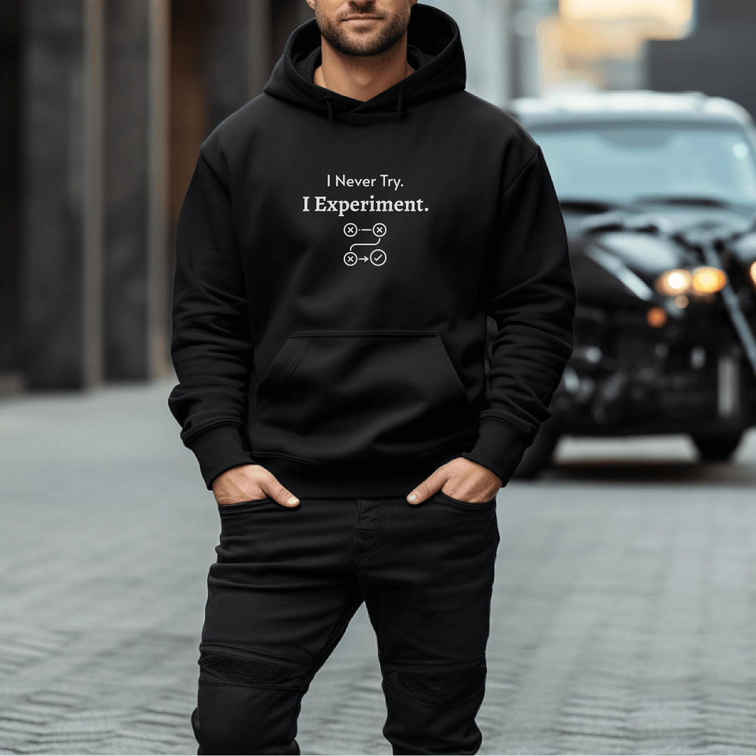 I Never Try. I Experiment - Unisex Hoodie