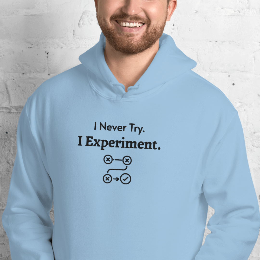 I Never Try. I Experiment - Unisex Hoodie (with Centre Chest and Wrist Embroidery)