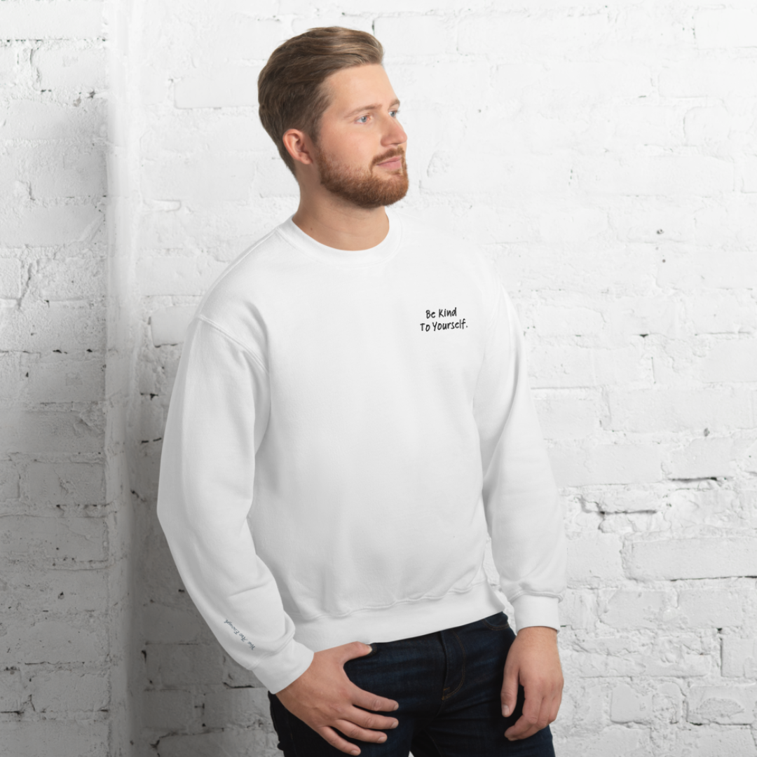 Dear Person behind me (B) I Be Kind to yourself (F) - Unisex Sweatshirt (with Left Chest and Wrist Embroidery + Back print)