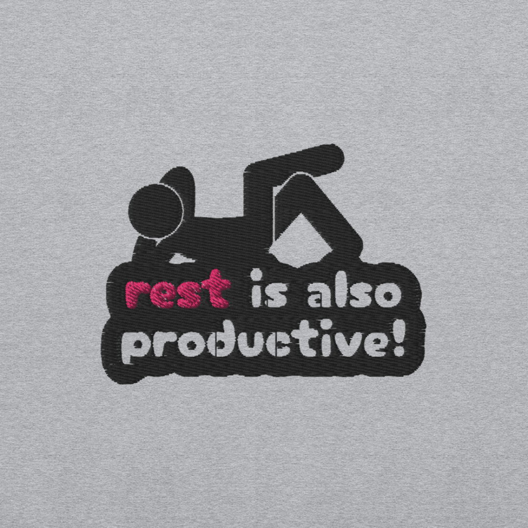 Rest Is Also Productive - Unisex Sweatshirt (with Left Chest and Wrist Embroidery)