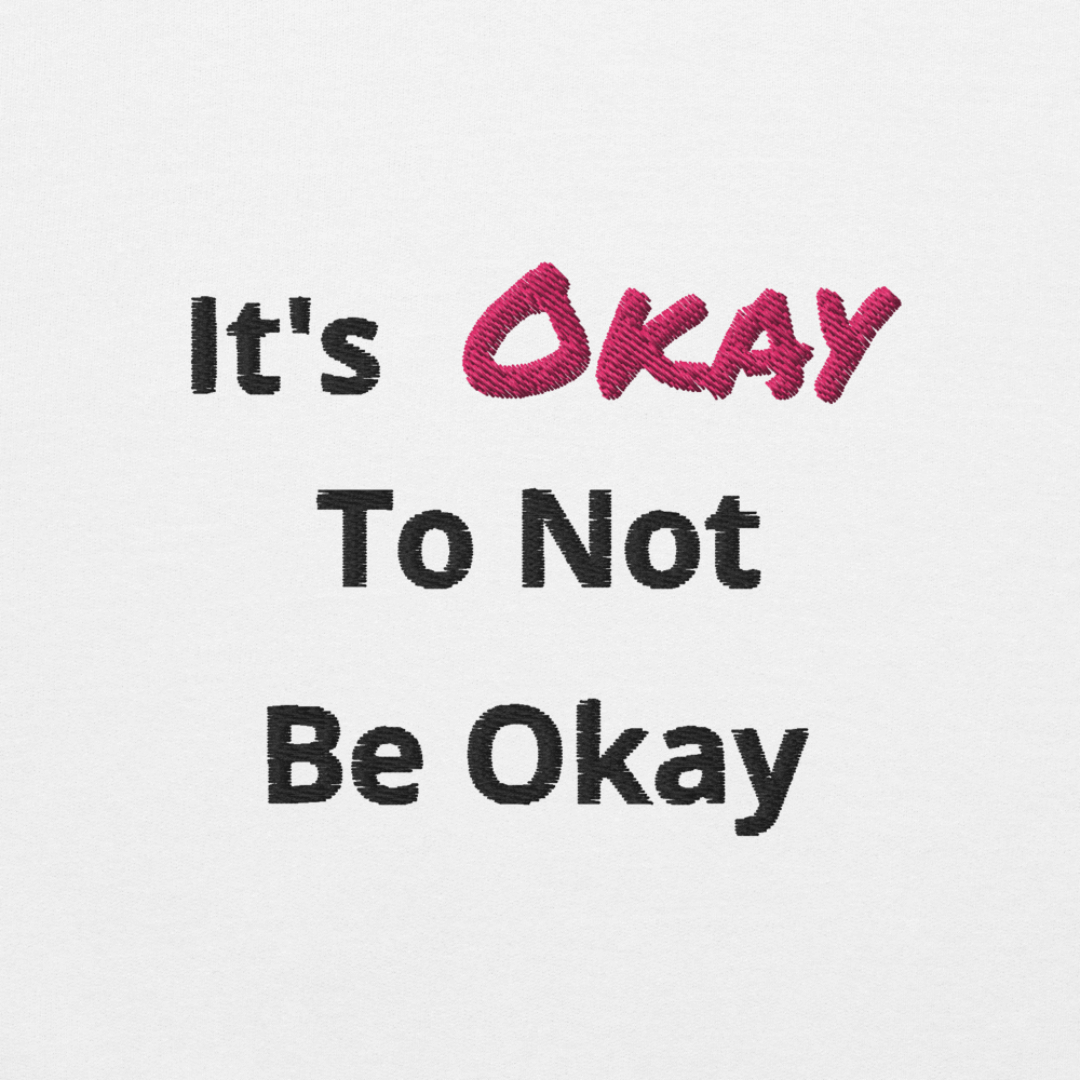 It's Okay to not be Okay v2 - Unisex Sweatshirt (with Left Chest and Wrist Embroidery)