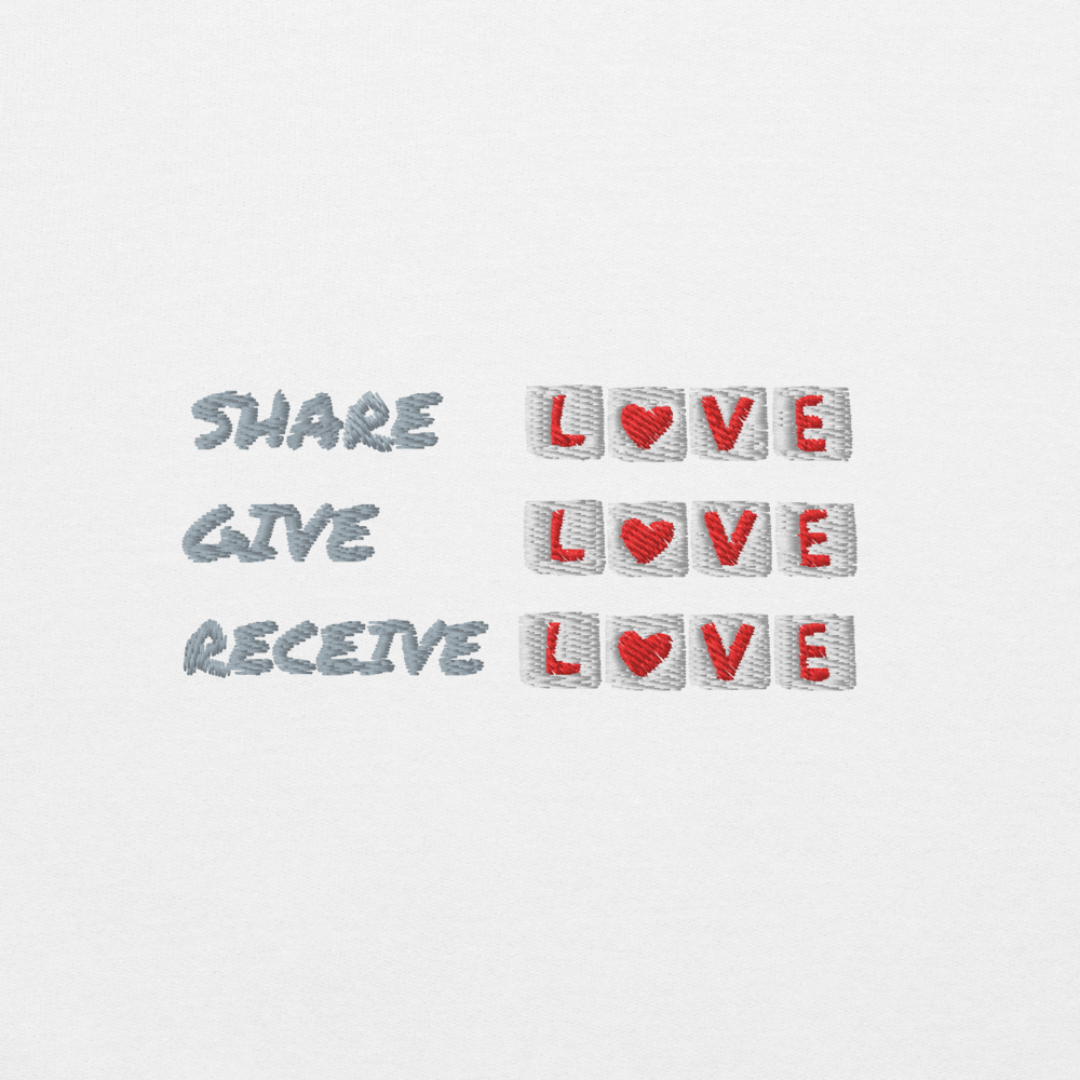 Share Give Receive Love - Unisex Sweatshirt (with Left Chest and Wrist Embroidery)
