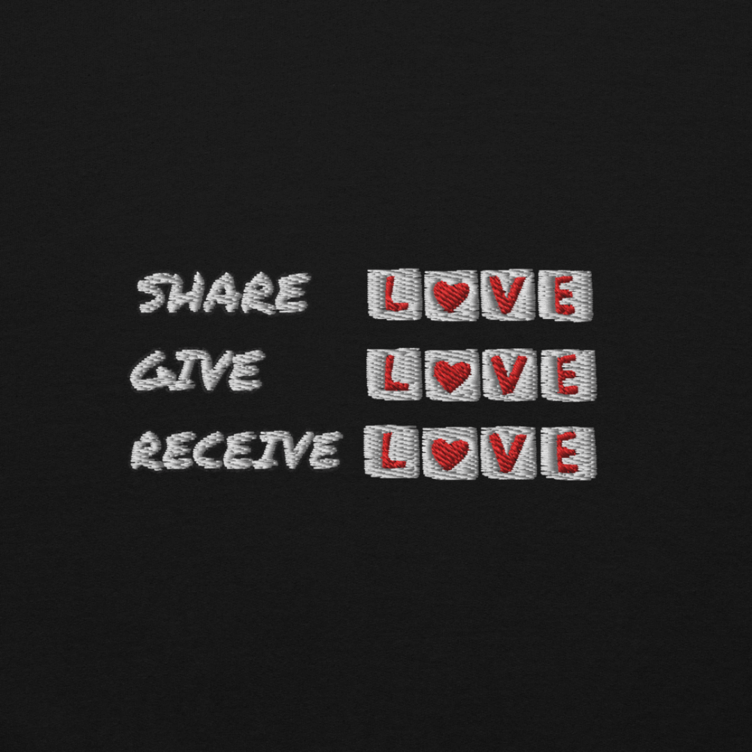 Share Give Receive Love - Unisex Sweatshirt (with Left Chest and Wrist Embroidery)