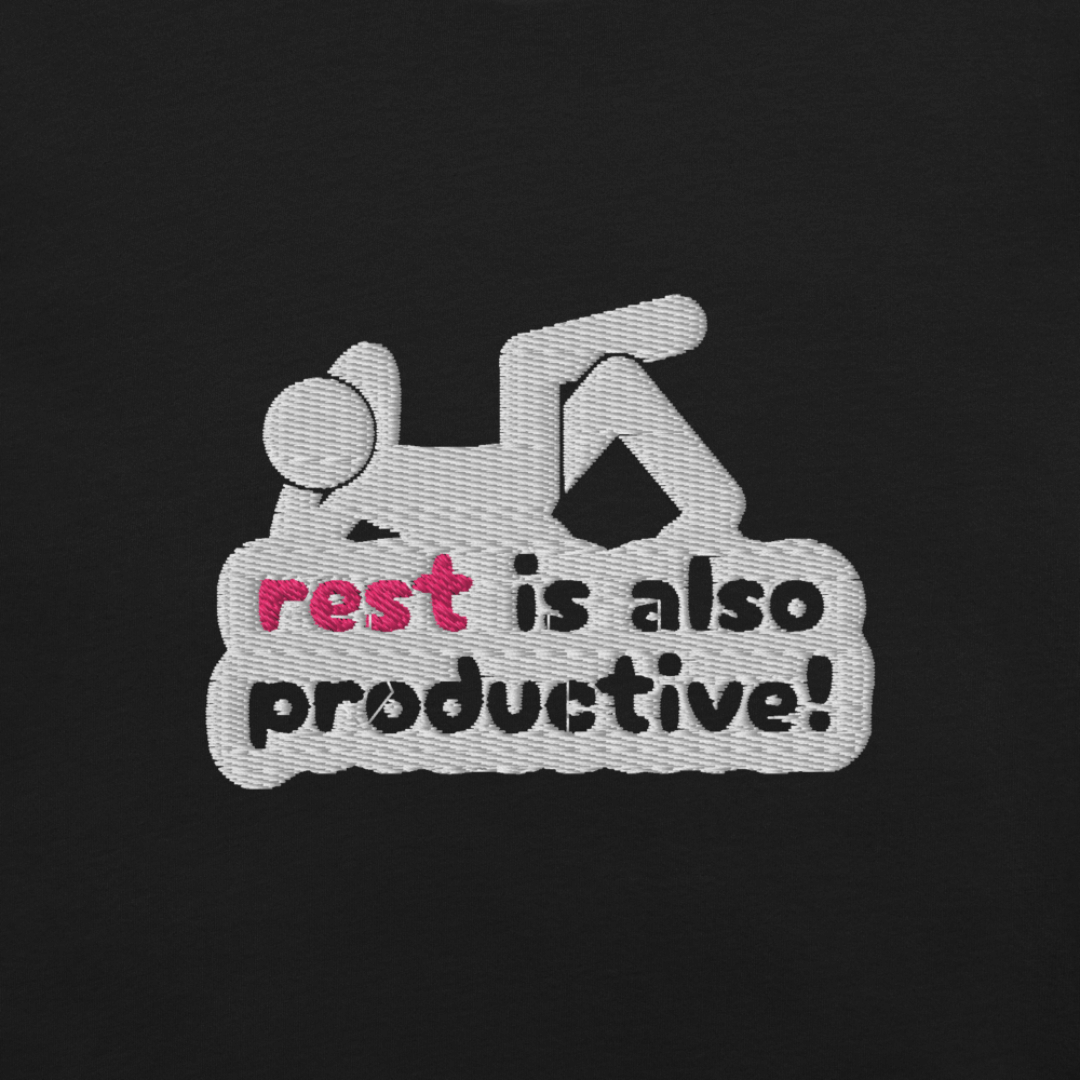 Rest Is Also Productive - Unisex T-Shirt (with Left Chest and Sleeve Embroidery)
